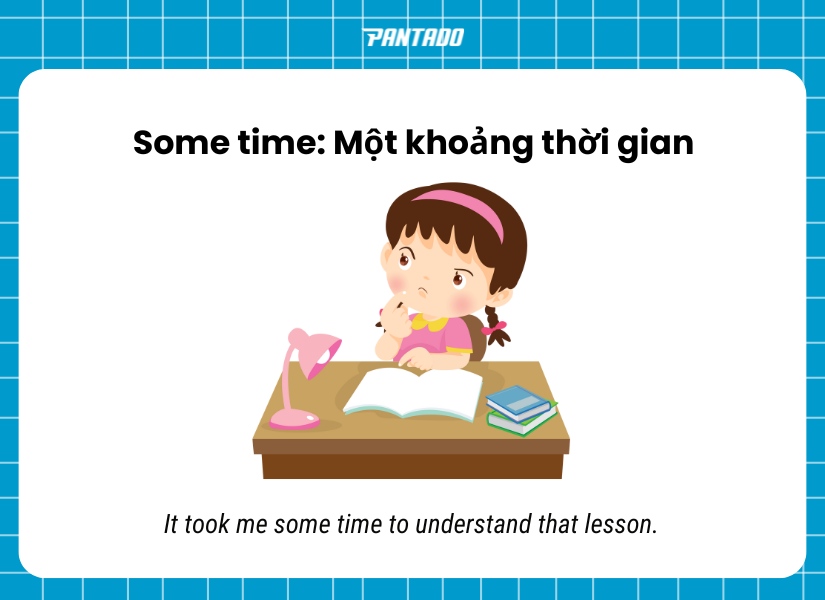 "Some time" là một cụm danh từ